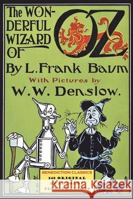 The Wonderful Wizard of Oz: (Illustrated first edition. 148 original full-color illustrations) L Frank Baum, W W Denslow 9781789432374 Benediction Classics - książka