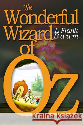 The Wonderful Wizard of Oz: [Illustrated] [More Than 110 Pictures Included] Baum, L. Frank 9781518698965 Createspace Independent Publishing Platform - książka