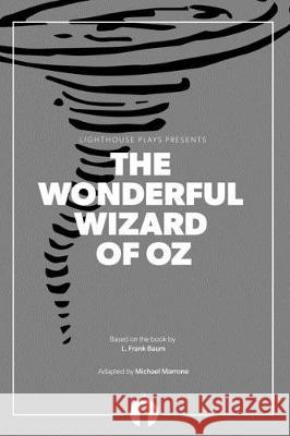 The Wonderful Wizard of Oz (Lighthouse Plays) L. Frank Baum Michael Marrone 9781698846828 Independently Published - książka