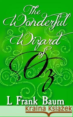 The Wonderful Wizard of Oz: Original and Unabridged L. Frank Baum 9781499658668 Createspace - książka