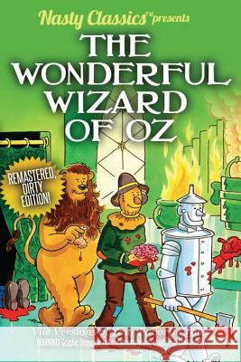 The Wonderful Wizard of Oz: Remastered Dirty Edition L. Frank Bau Matt R. Allen Richard Halpern 9781614200093 Raining Pennies Publishing - książka