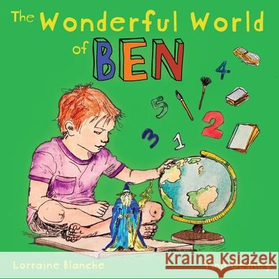 The Wonderful World of Ben Lorraine Blanche Tina Gedney 9781917842389 Big Thinking Publishing - książka