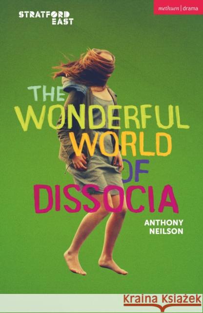 The Wonderful World of Dissocia Anthony Neilson 9781350370012 Bloomsbury Academic (JL) - książka