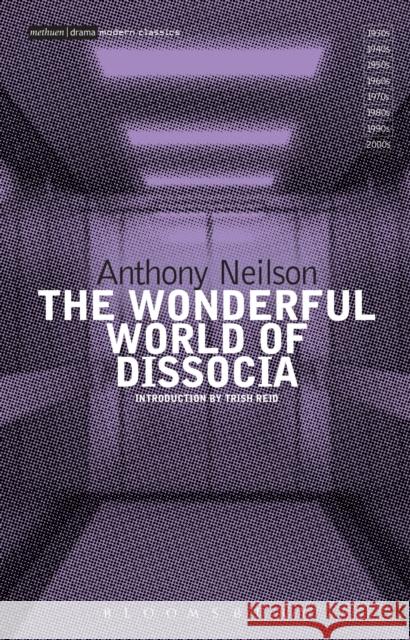 The Wonderful World of Dissocia Anthony Neilson 9781472509598 Methuen Publishing - książka