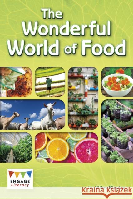 The Wonderful World of Food Wiley Blevins 9781474746571 Engage Literacy: Engage Literacy Dark Blue - książka