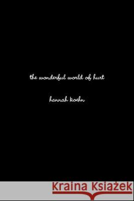 the wonderful world of hurt Hannah Koehn 9781794782181 Lulu.com - książka