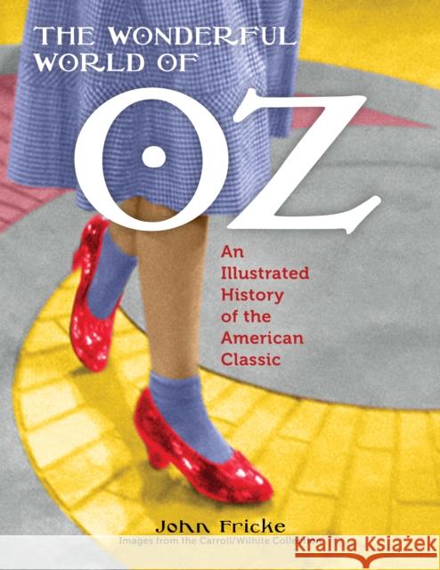 The Wonderful World of Oz: An Illustrated History of the American Classic  9781608935048 Down East Books - książka