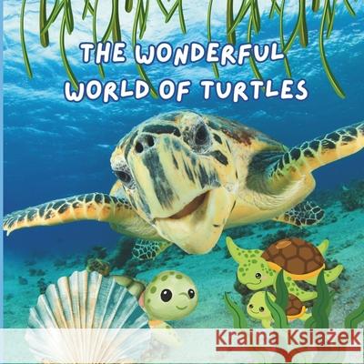 The Wonderful World of Turtles: Interesting Facts About Turtles Mimi Jones 9781958985113 Mimi Book - książka