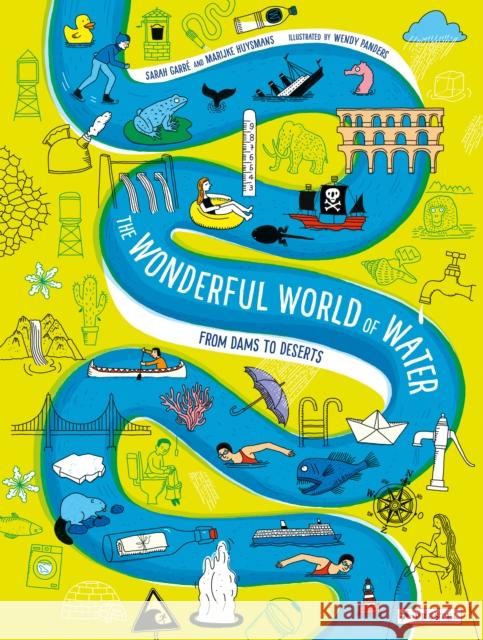 The Wonderful World of Water: From Dams to Deserts Huysmans, Marijke 9783791375502 Prestel - książka