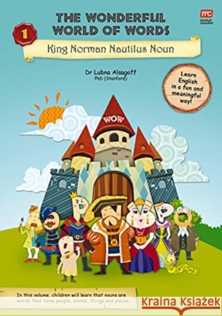 The Wonderful World of Words Volume 1: King Norman Nautilus Noun Dr. Lubna Alsagoff 9789814928526 Marshall Cavendish International (Asia) Pte L - książka