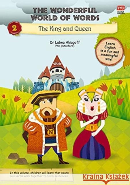 The Wonderful World of Words Volume 2: The King and the Queen Dr. Lubna Alsagoff 9789814928533 Marshall Cavendish International (Asia) Pte L - książka