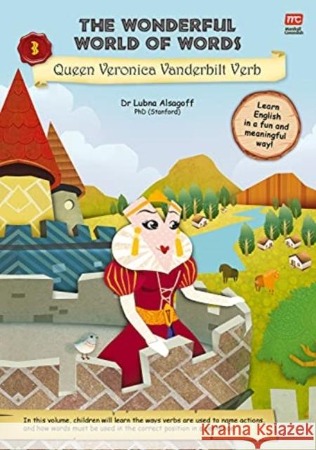 The Wonderful World of Words Volume 3: Queen Veronica Vanderbilt Verb Dr. Lubna Alsagoff 9789814928540 Marshall Cavendish International (Asia) Pte L - książka