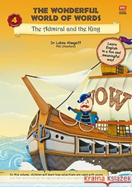 The Wonderful World of Words Volume 4: The Admiral and the King Dr Lubna Alsagoff 9789814928557 Marshall Cavendish International (Asia) Pte L - książka