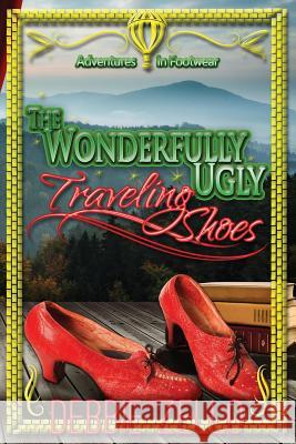 The Wonderfully Ugly Traveling Shoes: Adventures in Footwear Joannah Keats Darkmantle Designs Lori Hammons 9781099345784 Independently Published - książka