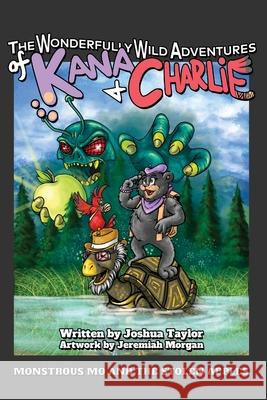 The Wonderfully Wild Adventures of Kana and Charlie: Monstrous Mo and the Stolen Apples Joshua Taylor Jeremiah Morgan 9781962019026 Henlo Press - książka