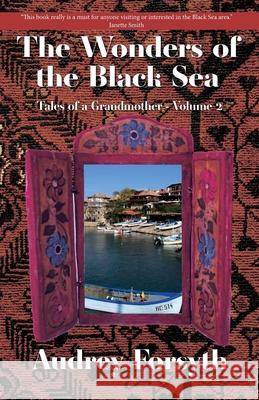 The Wonders of the Black Sea Audrey Forsyth 9781838308827 Ardler Books - książka