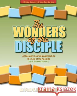 The Wonders of the Disciple, Part 1 - Jerusalem (Acts 1-7): A Discovery Learning Approach to The Acts of the Apostles Leavenworth, Paul G. 9781515110217 Createspace - książka