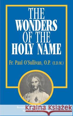 The Wonders of the Holy Name Paul O'Sullivan 9780895554901 Tan Books & Publishers Inc. - książka