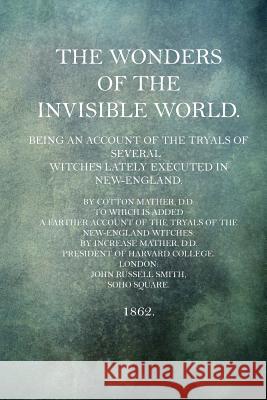 The Wonders of the Invisible World Cotton Mathe 9781517616946 Createspace - książka