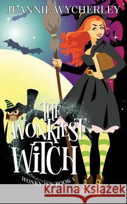 The Wonkiest Witch: Wonky Inn Book 1 Jeannie Wycherley 9781726008884 Createspace Independent Publishing Platform - książka