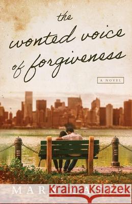 The Wonted Voice of Forgiveness Mary Cates 9781649602060 Ambassador International - książka