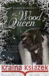 The Wood Queen Karen Mahoney 9780552574136 Random House Children's Publishers UK