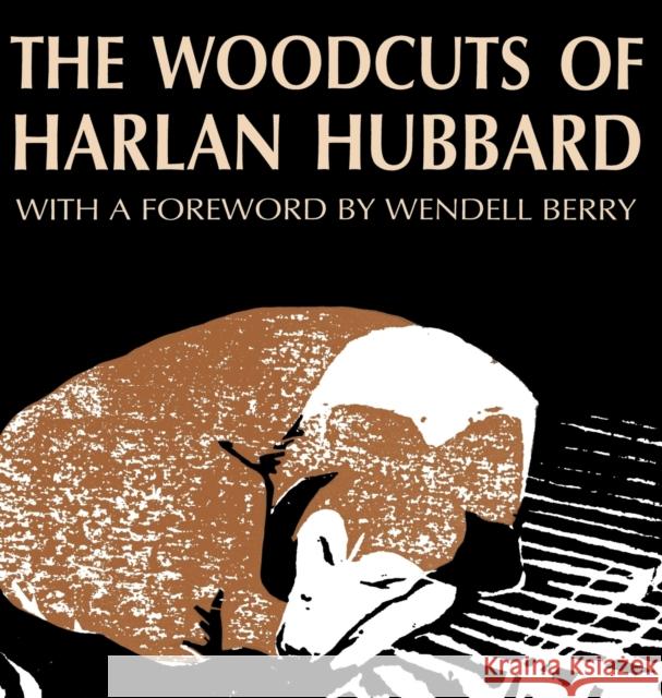 The Woodcuts of Harlan Hubbard Harlan Hubbard Bill Caddell Wendell Berry 9780813118796 University Press of Kentucky - książka