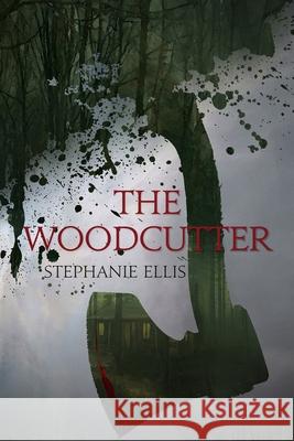The Woodcutter Stephanie Ellis Carrie Allison-Rolling Elizabeth Leggett 9781957537580 Brigids Gate Press, LLC - książka