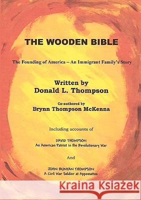 The Wooden Bible REV Donald Thompson 9780557470020 Lulu.com - książka