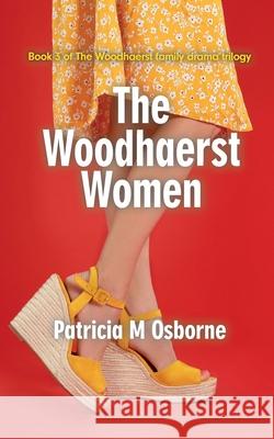 The Woodhaerst Women Patricia M. Osborne 9780995710764 White Wings Books - książka