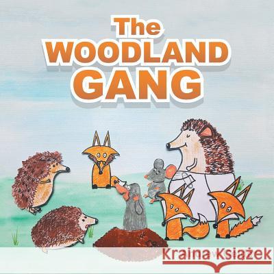 The Woodland Gang Andrew Gelder 9781543491166 Xlibris UK - książka