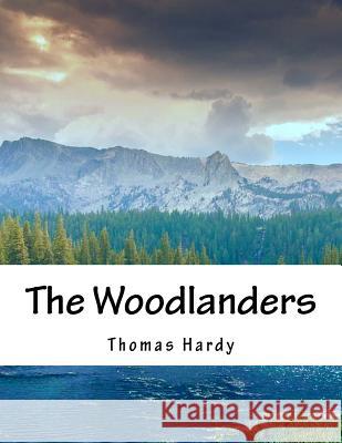 The Woodlanders Thomas Hardy 9781517170820 Createspace - książka