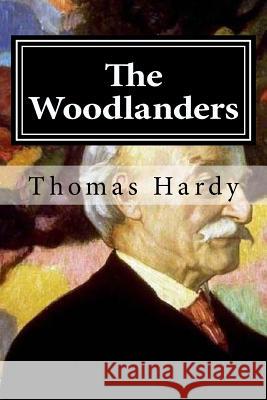 The Woodlanders Thomas Hardy 9781519646637 Createspace Independent Publishing Platform - książka