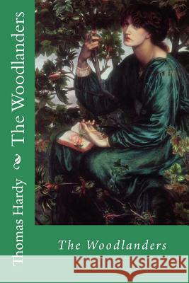 The Woodlanders Thomas Hardy 9781546942832 Createspace Independent Publishing Platform - książka