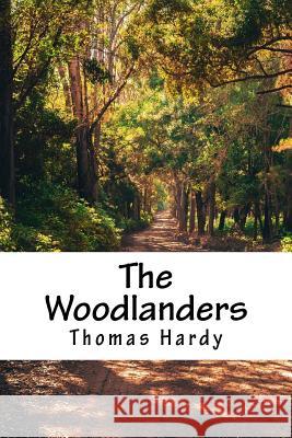 The Woodlanders Thomas Hardy 9781984078605 Createspace Independent Publishing Platform - książka