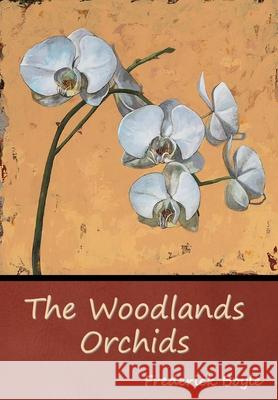 The Woodlands Orchids Frederick Boyle 9781644395813 Indoeuropeanpublishing.com - książka