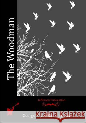 The Woodman George Payne Rainsfor 9781530950805 Createspace Independent Publishing Platform - książka