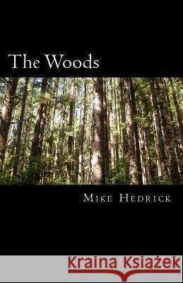The Woods: A Year of Schizophrenia MR Mike L. Hedrick 9781519254382 Createspace Independent Publishing Platform - książka
