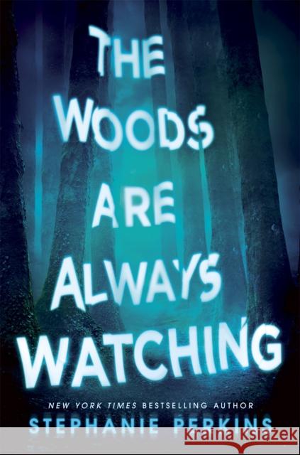 The Woods are Always Watching Stephanie Perkins 9781509860326 Pan Macmillan - książka