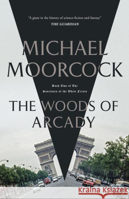 The Woods of Arcady Michael Moorcock 9781399615013 Orion - książka