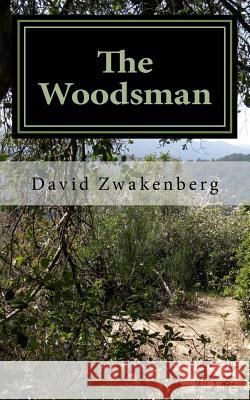The Woodsman: Thriving Through Depression Rev David G. Zwakenberg 9781530836253 Createspace Independent Publishing Platform - książka