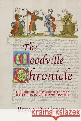 The Woodville Chronicle: The Story of the Woodville Family of Grafton in Northamptonshire Bryan Dunleavy 9781909054417 Magic Flute Publishing Ltd - książka