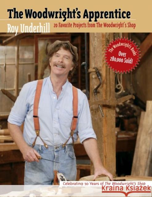 The Woodwright's Apprentice: Twenty Favorite Projects from the Woodwright's Shop Underhill, Roy 9780807846124 University of North Carolina Press - książka