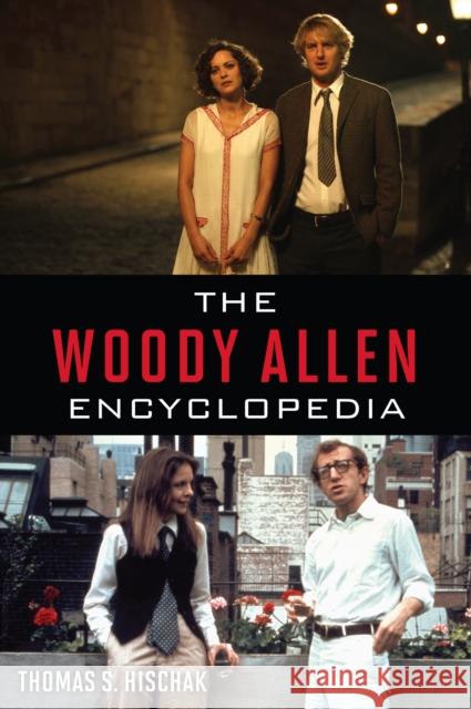 The Woody Allen Encyclopedia Thomas S. Hischak 9781538110669 Rowman & Littlefield Publishers - książka