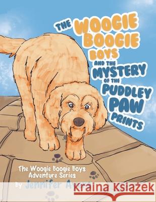 The Woogie Boogie Boys and the Mystery of the Puddley Paw Prints: The Woogie Boogie Boys Adventure Series Jennifer Ayers 9781956696967 Rushmore Press LLC - książka