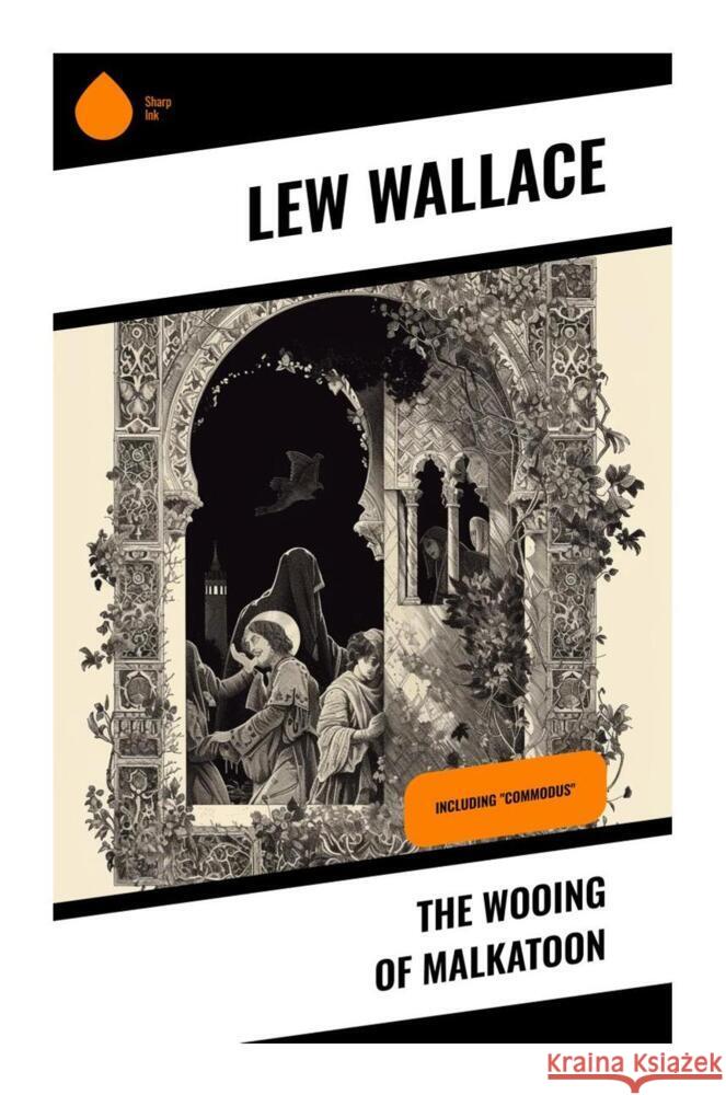 The Wooing of Malkatoon Wallace, Lew 9788028334024 Sharp Ink - książka