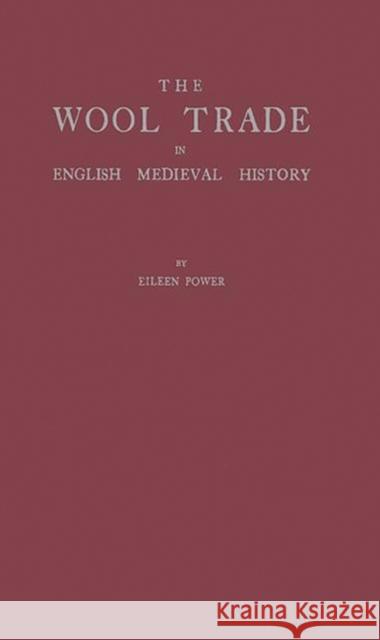 The Wool Trade in English Medieval History. Eileen E. Power 9780313256561 Greenwood Press - książka