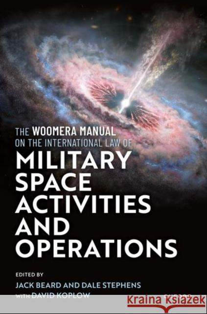 The Woomera Manual on the International Law of Military Space Operations  9780192870667 OUP OXFORD - książka