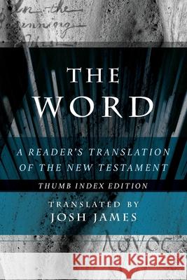 The Word: A Reader's Translation of the New Testament Josh James 9781735729664 Cross City Creations - książka