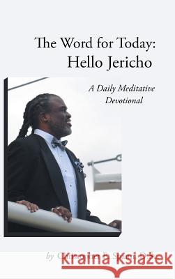 The Word for Today: Hello Jericho: A Daily Meditative Devotional D Sc Christopher E Spann 9781512748956 WestBow Press - książka